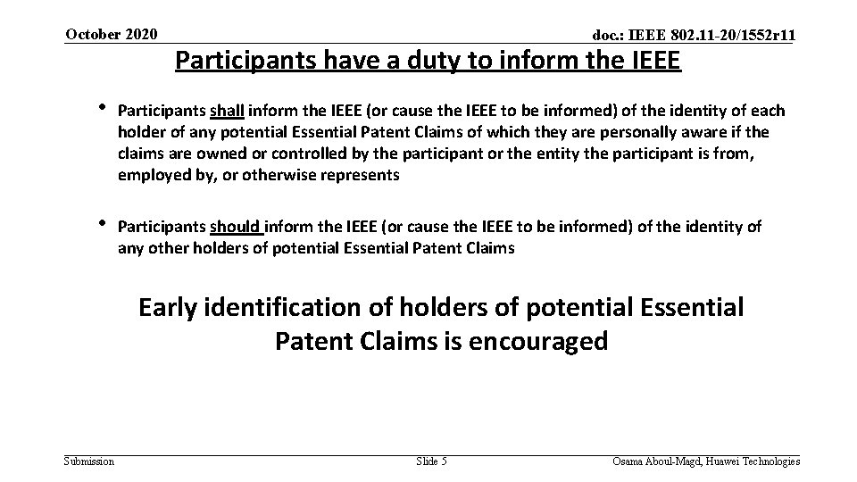 October 2020 doc. : IEEE 802. 11 -20/1552 r 11 Participants have a duty