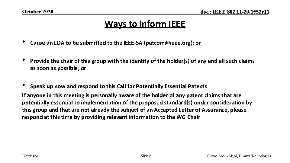 October 2020 doc. : IEEE 802. 11 -20/1552 r 11 Ways to inform IEEE