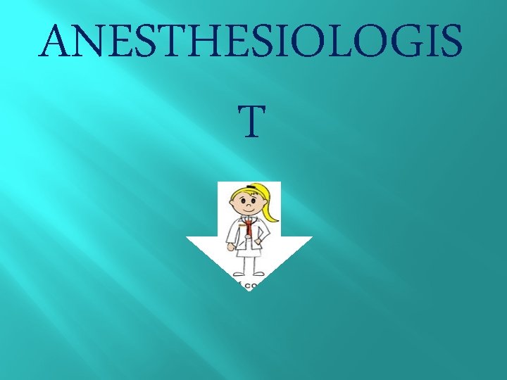 ANESTHESIOLOGIS T 