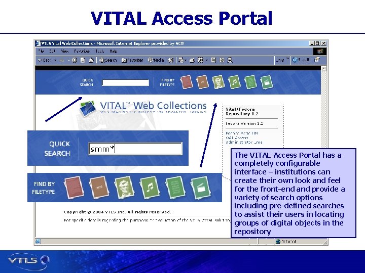 VITAL Access Portal The VITAL Access Portal has a completely configurable interface – institutions