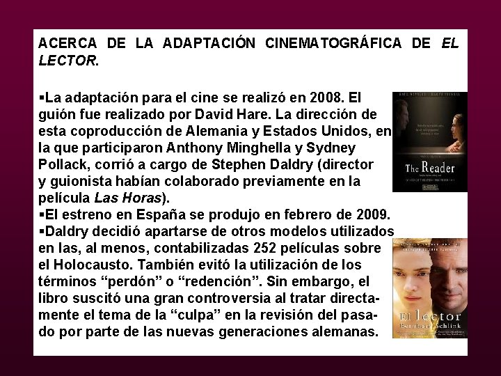 ACERCA DE LA ADAPTACIÓN CINEMATOGRÁFICA DE EL LECTOR. §La adaptación para el cine se