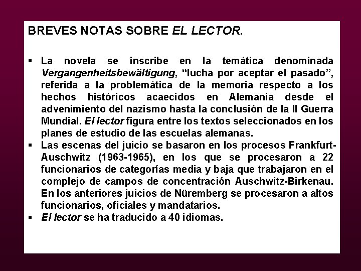 BREVES NOTAS SOBRE EL LECTOR. § La novela se inscribe en la temática denominada