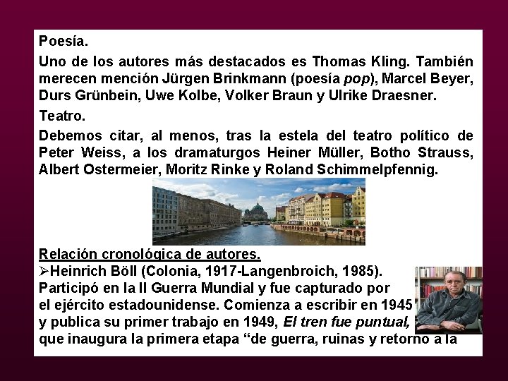 Poesía. Uno de los autores más destacados es Thomas Kling. También merecen mención Jürgen