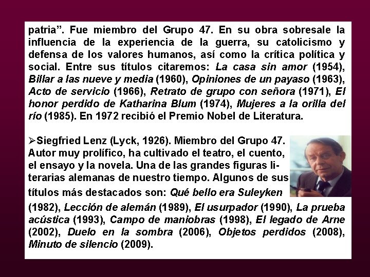 patria”. Fue miembro del Grupo 47. En su obra sobresale la influencia de la