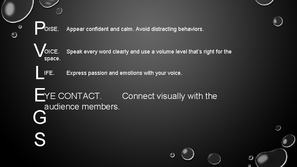 P V L CONTACT. Connect visually with the EYE audience members G S OISE.