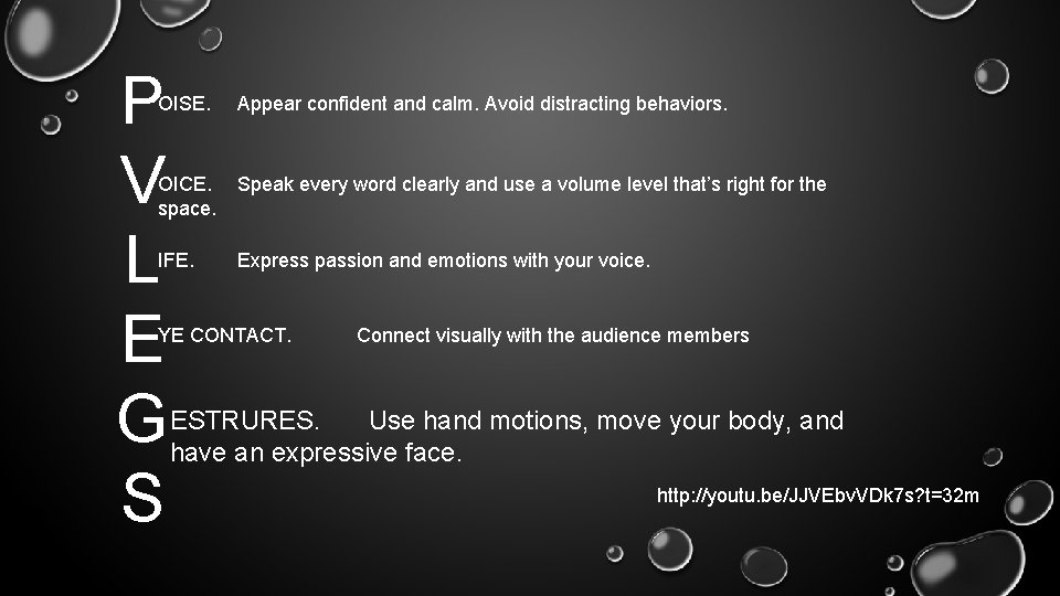 P V L E G S OISE. Appear confident and calm. Avoid distracting behaviors.
