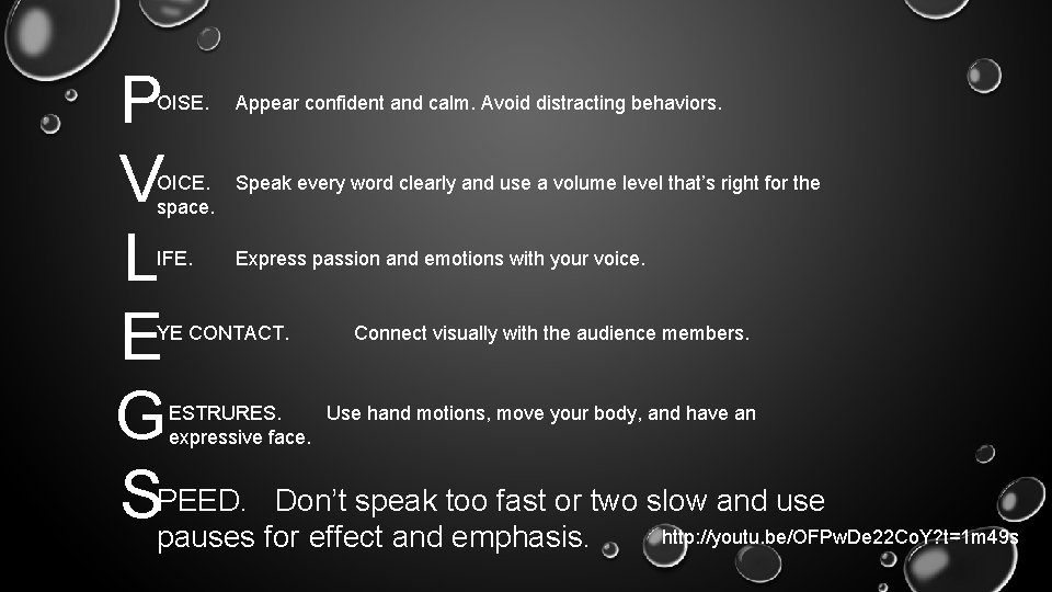 P V L E G Don’t speak too fast or two slow and use