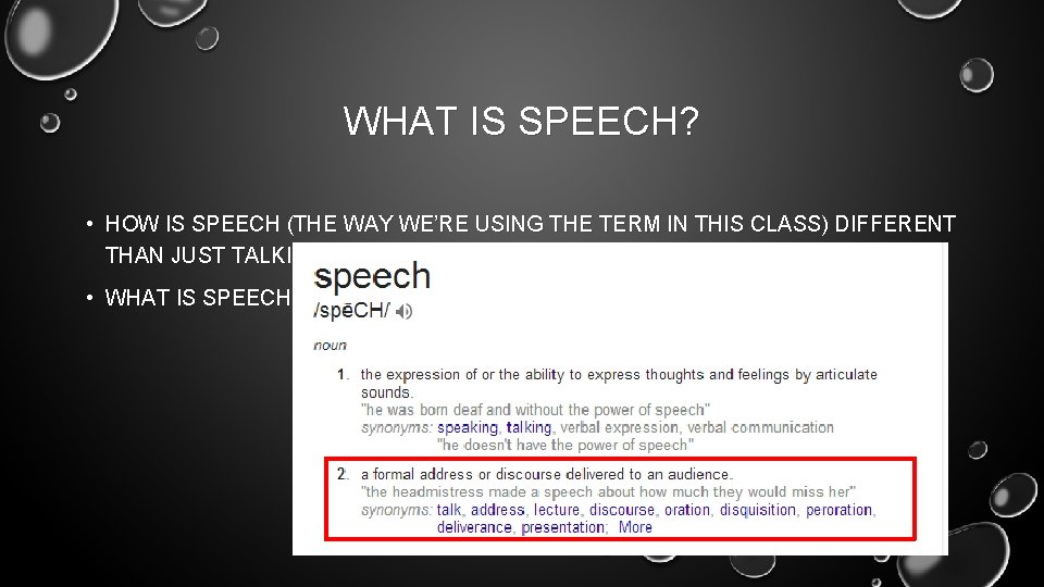 WHAT IS SPEECH? • HOW IS SPEECH (THE WAY WE’RE USING THE TERM IN