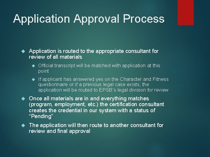 Application Approval Process Application is routed to the appropriate consultant for review of all