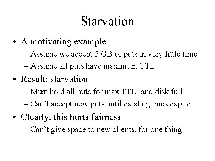 Starvation • A motivating example – Assume we accept 5 GB of puts in