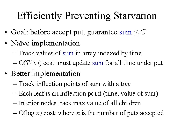 Efficiently Preventing Starvation • Goal: before accept put, guarantee sum ≤ C • Naïve