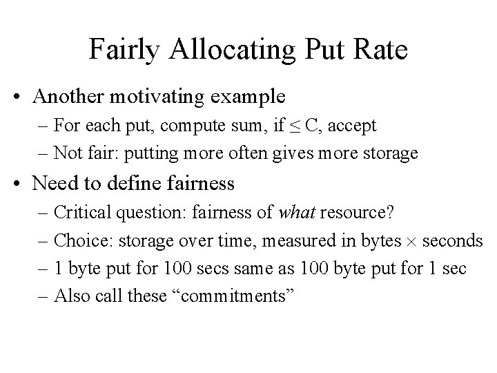 Fairly Allocating Put Rate • Another motivating example – For each put, compute sum,