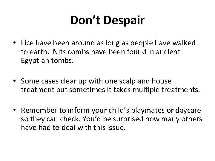 Don’t Despair • Lice have been around as long as people have walked to