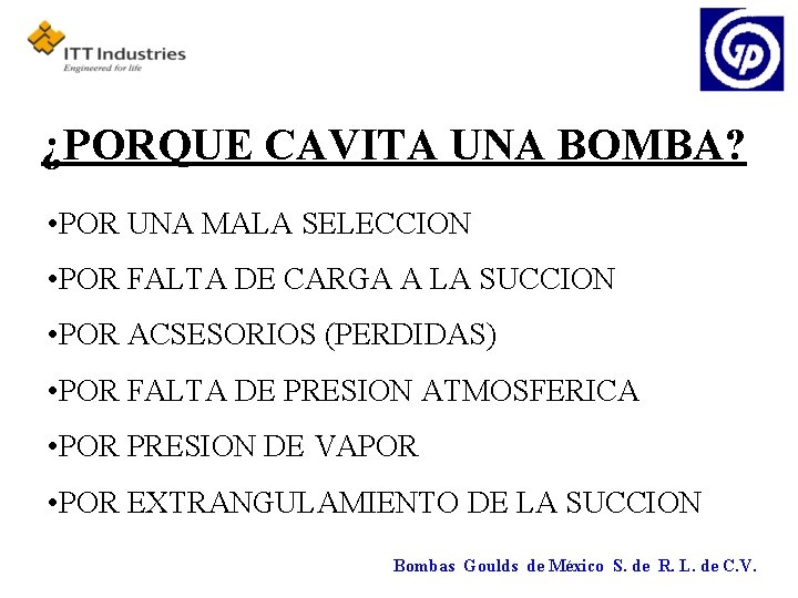 ¿PORQUE CAVITA UNA BOMBA? • POR UNA MALA SELECCION • POR FALTA DE CARGA