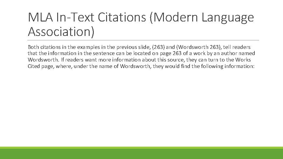 MLA In-Text Citations (Modern Language Association) Both citations in the examples in the previous