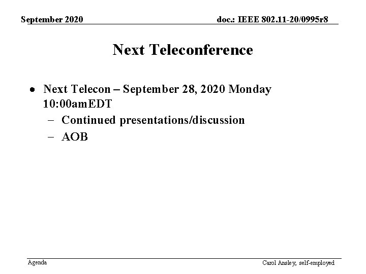 September 2020 doc. : IEEE 802. 11 -20/0995 r 8 Next Teleconference · Next