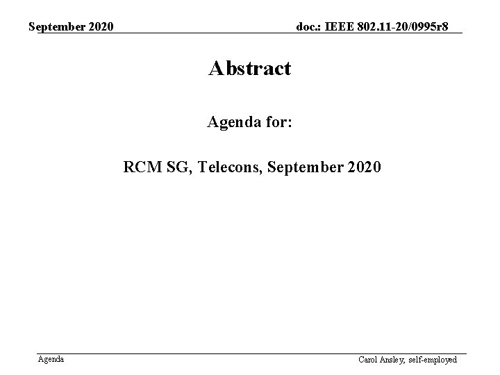 September 2020 doc. : IEEE 802. 11 -20/0995 r 8 Abstract Agenda for: RCM