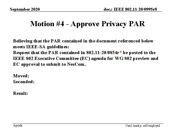 September 2020 doc. : IEEE 802. 11 -20/0995 r 8 Motion #4 - Approve