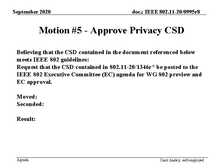 September 2020 doc. : IEEE 802. 11 -20/0995 r 8 Motion #5 - Approve