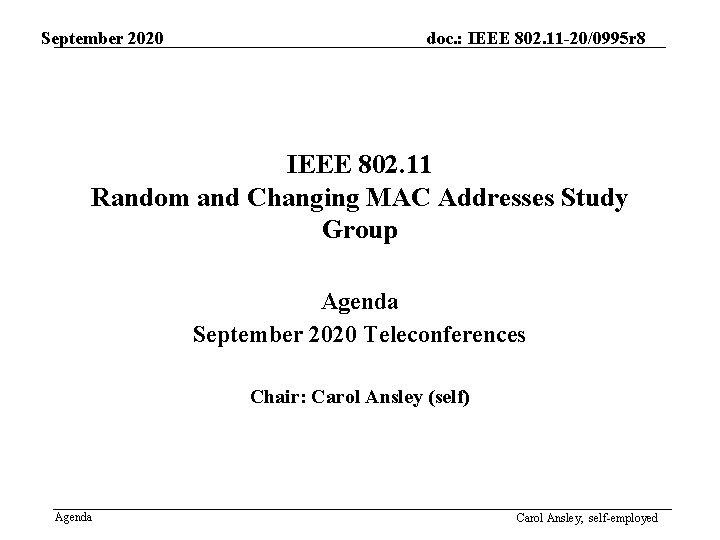 September 2020 doc. : IEEE 802. 11 -20/0995 r 8 IEEE 802. 11 Random