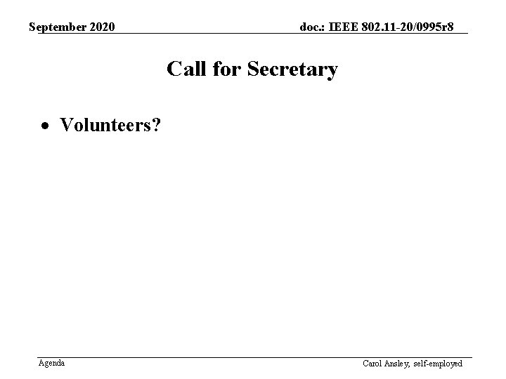 September 2020 doc. : IEEE 802. 11 -20/0995 r 8 Call for Secretary ·