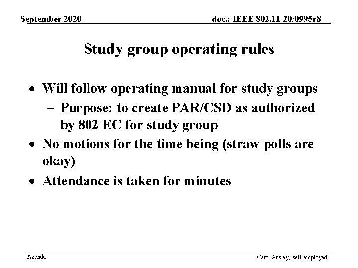 September 2020 doc. : IEEE 802. 11 -20/0995 r 8 Study group operating rules