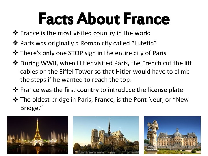 Facts About France v France is the most visited country in the world v