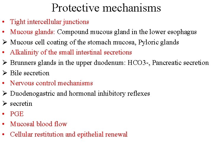 Protective mechanisms • • Ø Ø • • • Tight intercellular junctions Mucous glands: