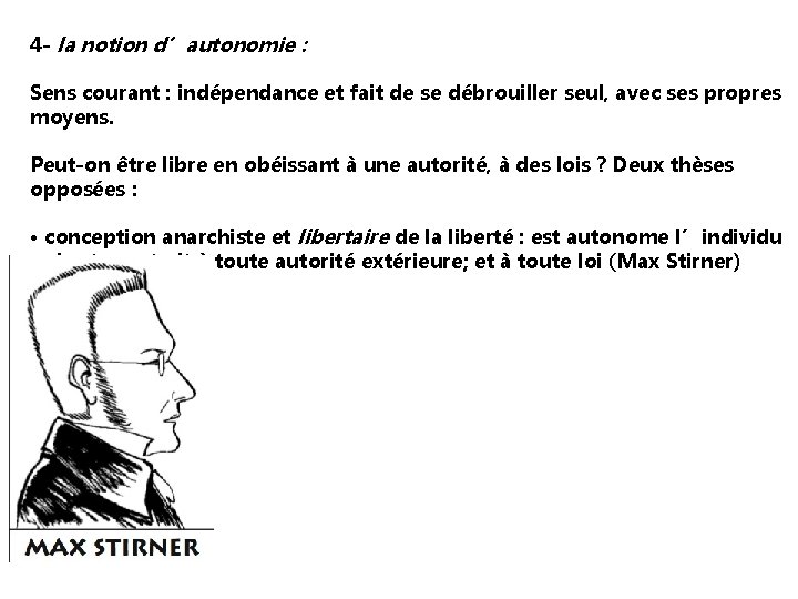 4 - la notion d’autonomie : Sens courant : indépendance et fait de se