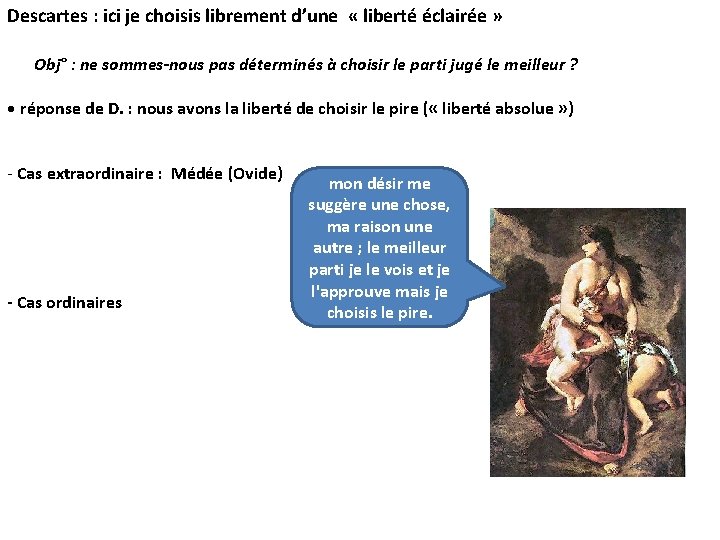 Descartes : ici je choisis librement d’une « liberté éclairée » Obj° : ne