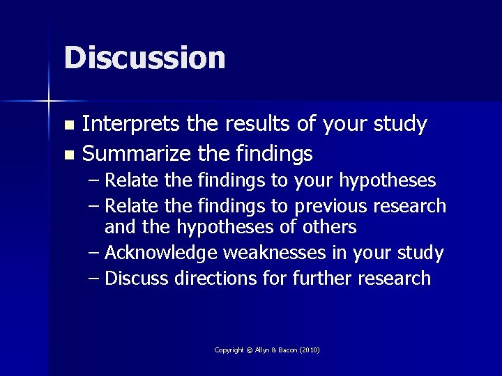 Discussion Interprets the results of your study n Summarize the findings n – Relate