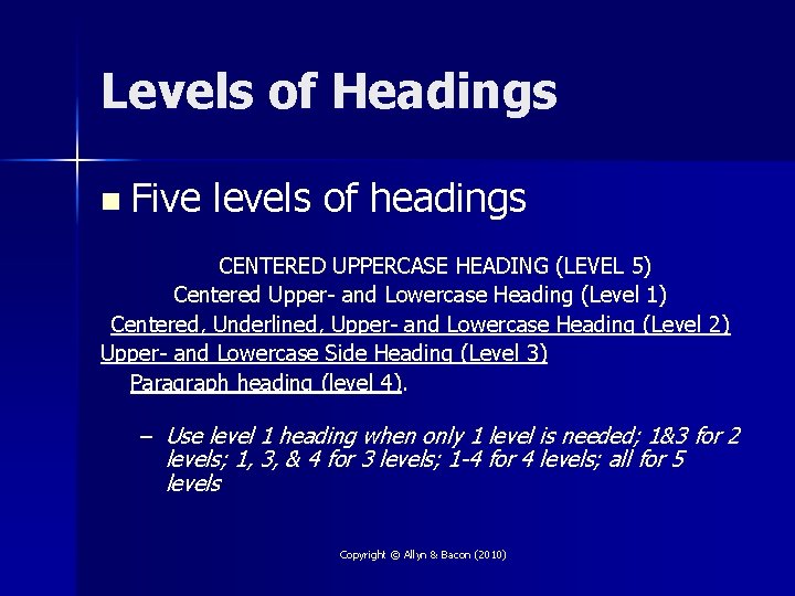 Levels of Headings n Five levels of headings CENTERED UPPERCASE HEADING (LEVEL 5) Centered