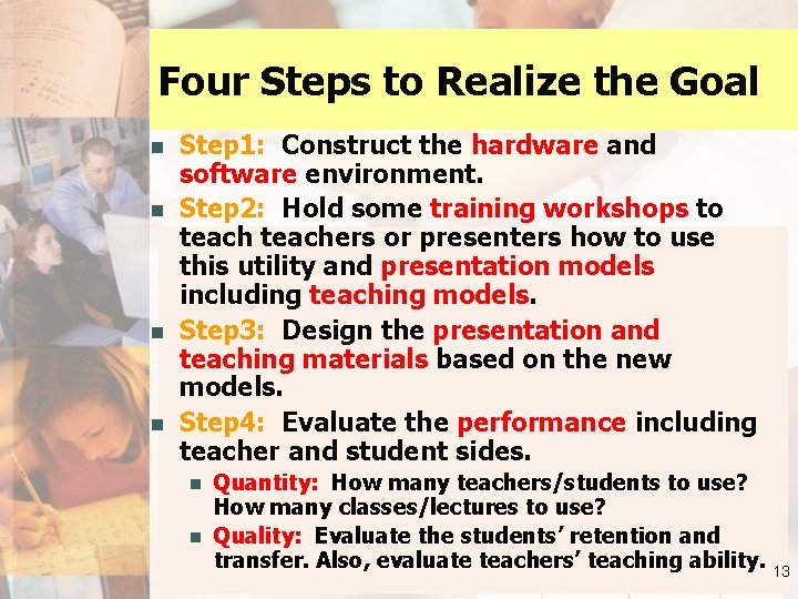 Four Steps to Realize the Goal n n Step 1: Construct the hardware and
