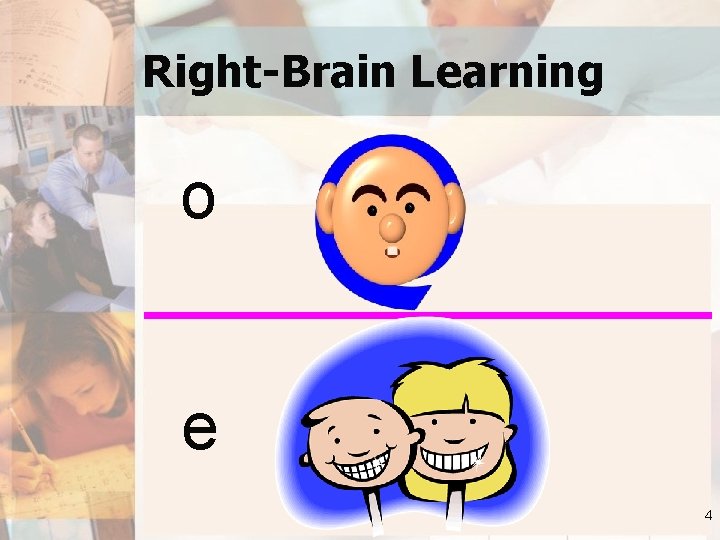 Right-Brain Learning o e 4 