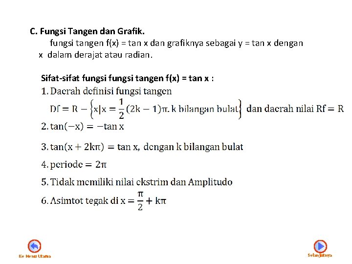 C. Fungsi Tangen dan Grafik. fungsi tangen f(x) = tan x dan grafiknya sebagai