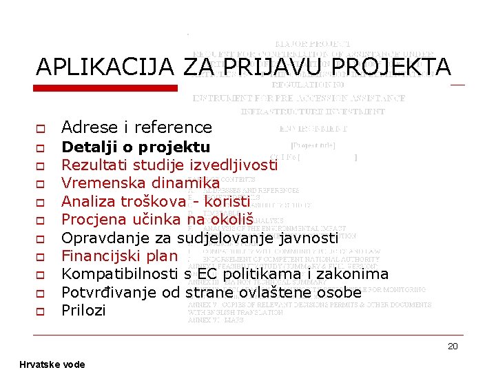 APLIKACIJA ZA PRIJAVU PROJEKTA o o o Adrese i reference Detalji o projektu Rezultati