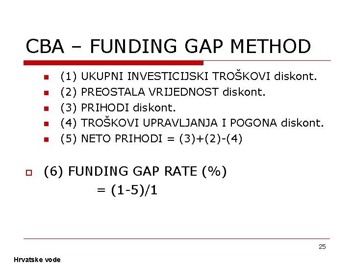 CBA – FUNDING GAP METHOD n n n o (1) (2) (3) (4) (5)