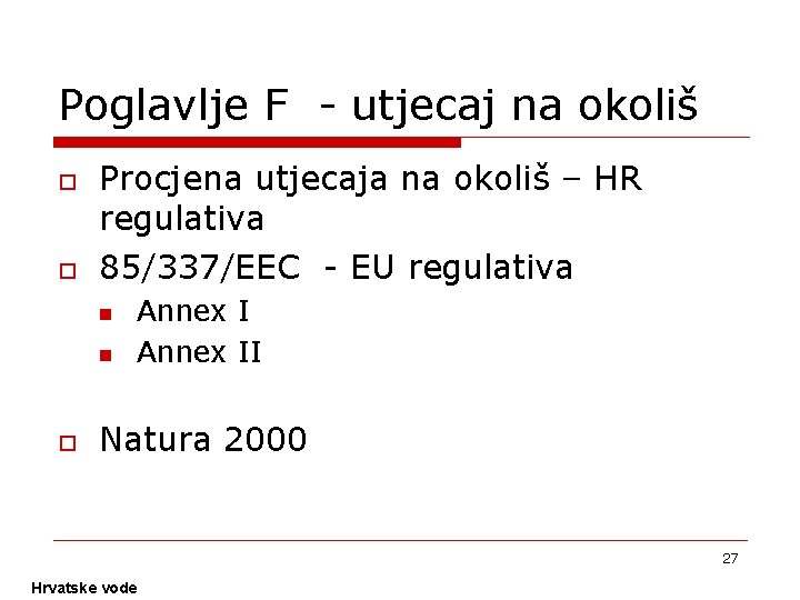 Poglavlje F - utjecaj na okoliš o o Procjena utjecaja na okoliš – HR