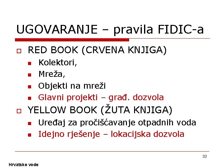 UGOVARANJE – pravila FIDIC-a o RED BOOK (CRVENA KNJIGA) n n o Kolektori, Mreža,