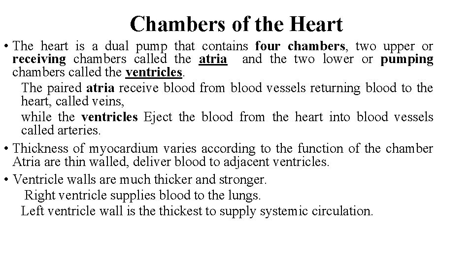 Chambers of the Heart • The heart is a dual pump that contains four