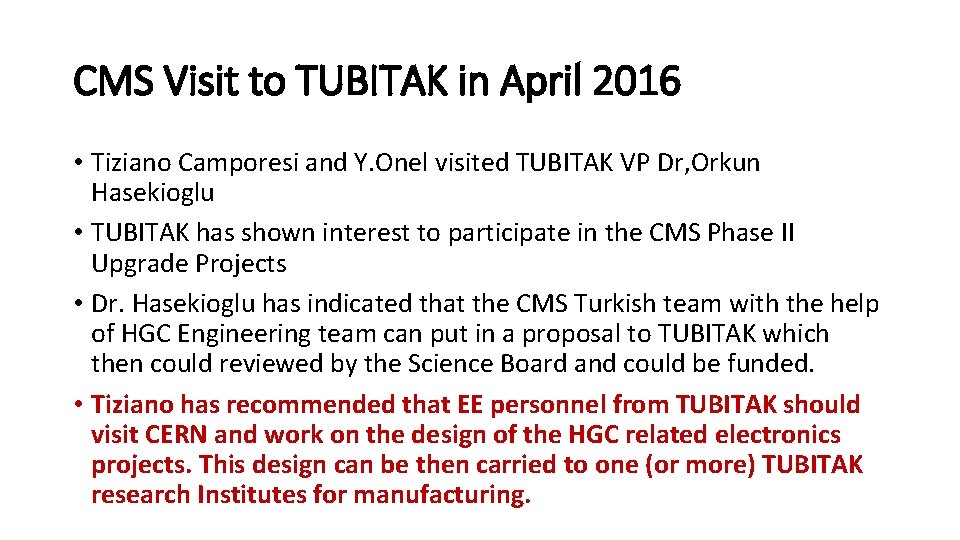 CMS Visit to TUBITAK in April 2016 • Tiziano Camporesi and Y. Onel visited