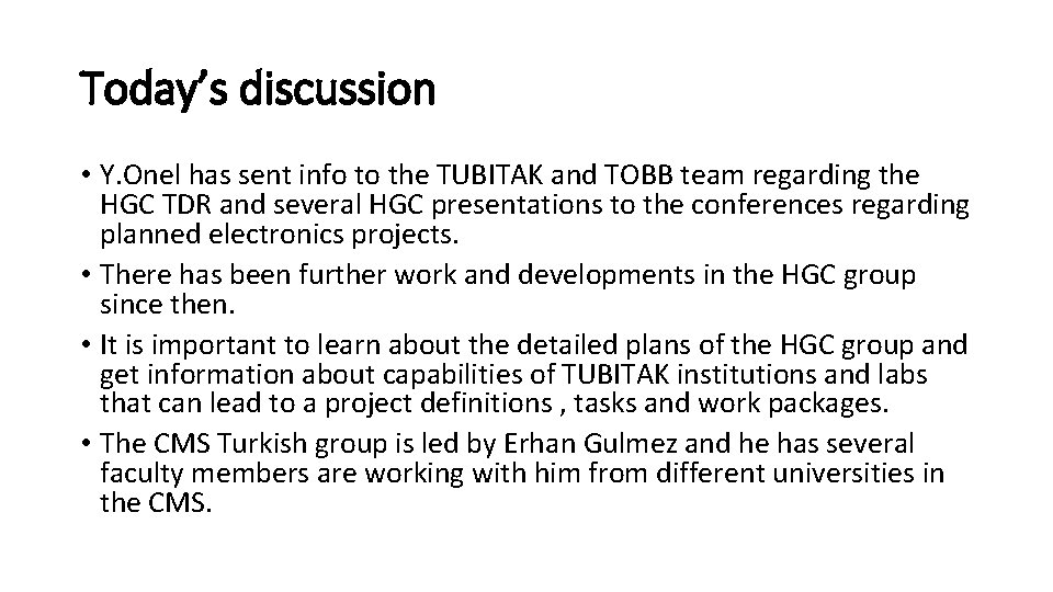 Today’s discussion • Y. Onel has sent info to the TUBITAK and TOBB team