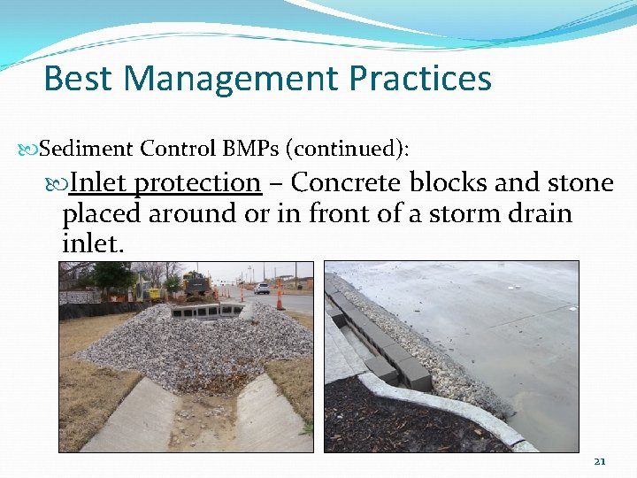 Best Management Practices Sediment Control BMPs (continued): Inlet protection – Concrete blocks and stone