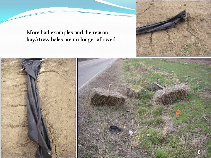 More bad examples and the reason hay/straw bales are no longer allowed. 8 