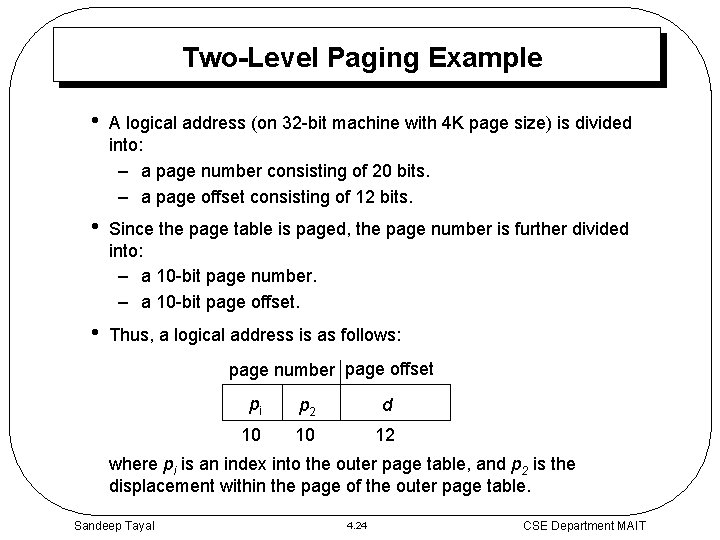 Two-Level Paging Example • A logical address (on 32 -bit machine with 4 K