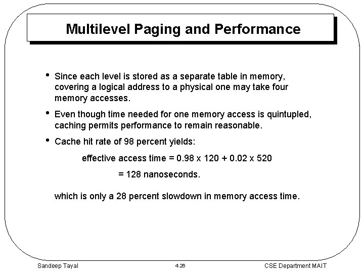 Multilevel Paging and Performance • Since each level is stored as a separate table