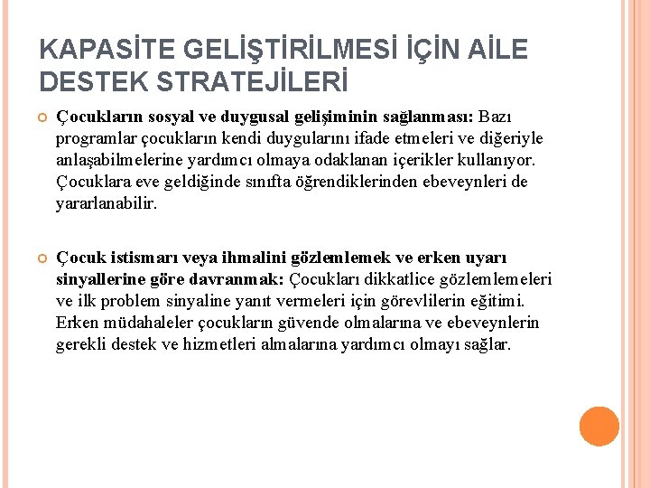 KAPASİTE GELİŞTİRİLMESİ İÇİN AİLE DESTEK STRATEJİLERİ Çocukların sosyal ve duygusal gelişiminin sağlanması: Bazı programlar