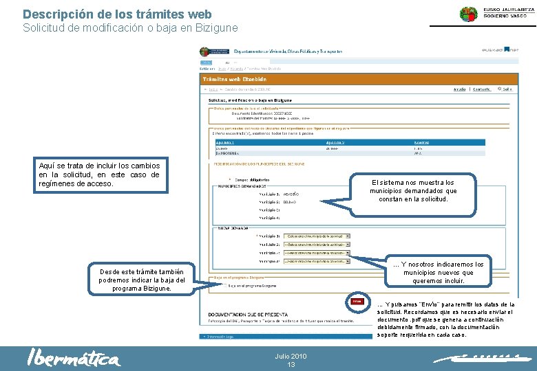 Descripción de los trámites web Solicitud de modificación o baja en Bizigune Aquí se