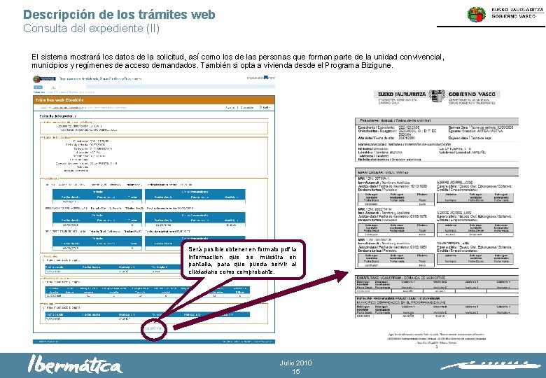 Descripción de los trámites web Consulta del expediente (II) El sistema mostrará los datos