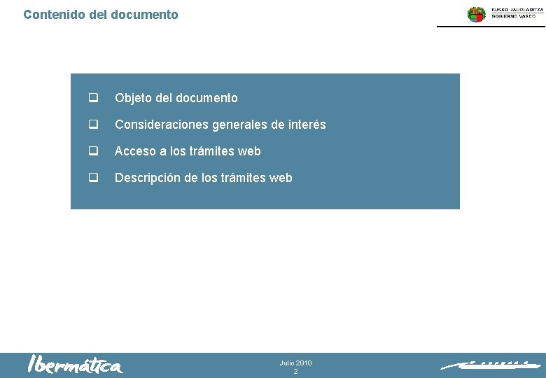 Contenido del documento q Objeto del documento q Consideraciones generales de interés q Acceso